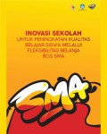 Inovasi Sekolah untuk Peningkatan Kualitas Belajar Siswa Melalui Fleksibilitas Belanja BOS SMA