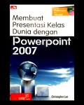 Membuat Presentasi Kelas Dunia dengan Powerpoint 2007