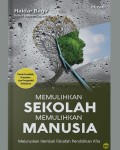 Memulihkan Sekolah Memulihkan Manusia