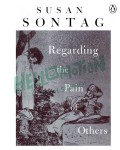 Regarding the Pain of Others